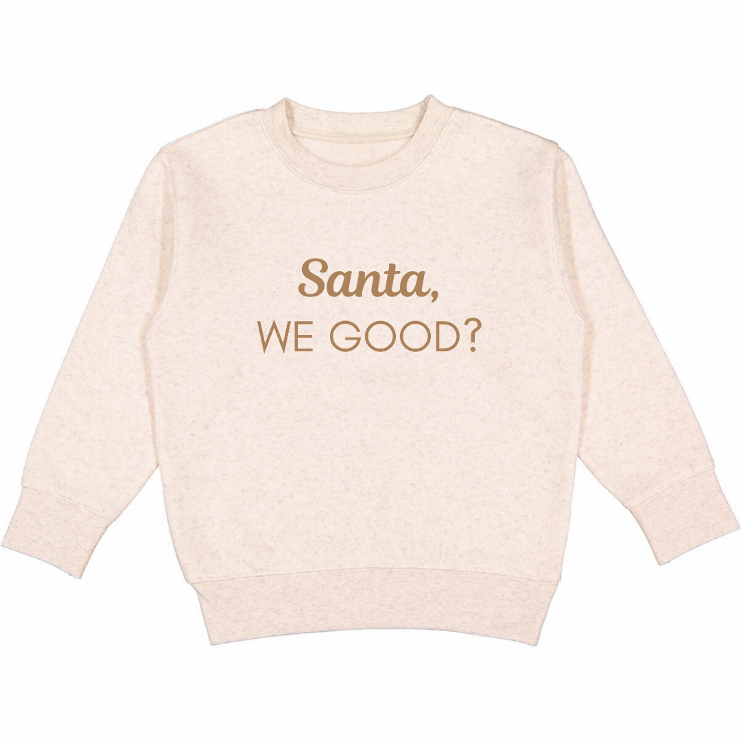 Santa, We Good Fleece Sweatshirt