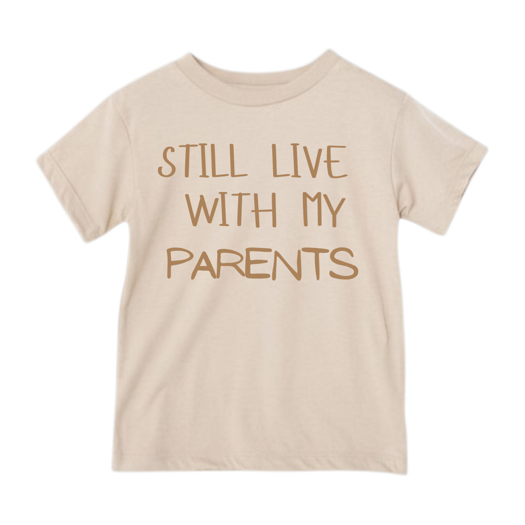 Still Live With My Parents Graphic Tee